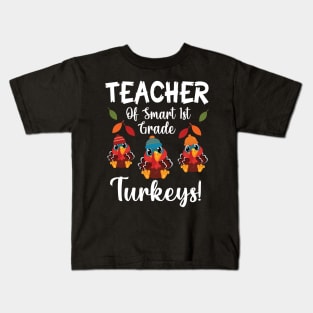 Teacher Of Smart 1st Grade Turkeys Students Thanksgiving Day Kids T-Shirt